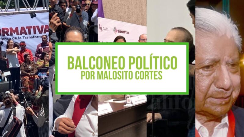 COLUMNA BALCONEO POLÍTICO: POR MALOSITO CORTES