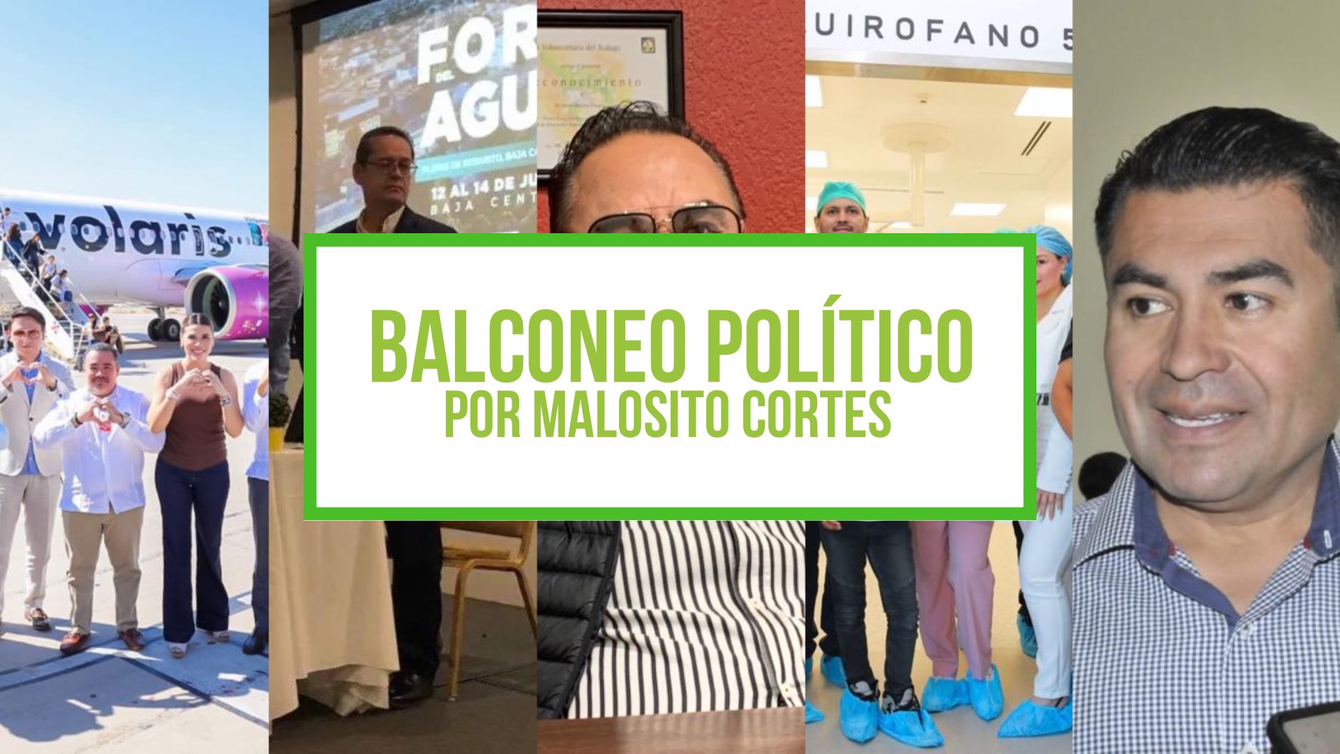 COLUMNA BALCONEO POLÍTICO, POR MALOSITO CORTES