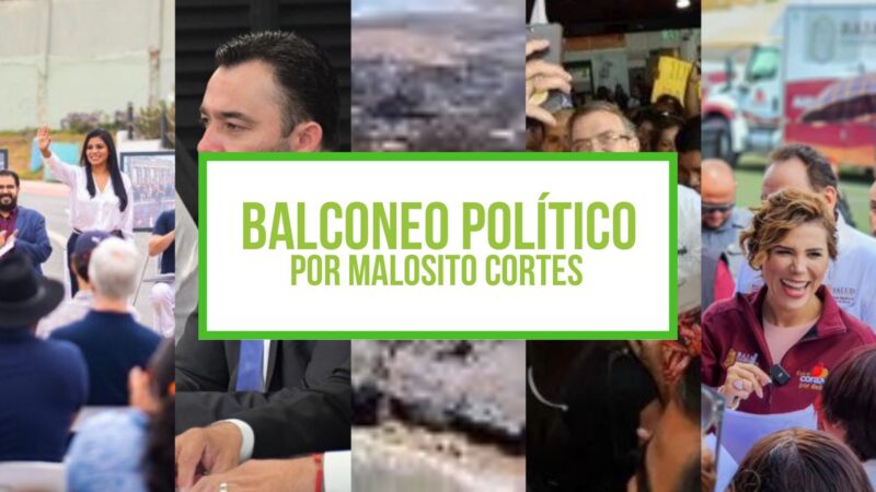 Columna Balconeo Político, por Malosito Cortes – 14 de agosto 2023