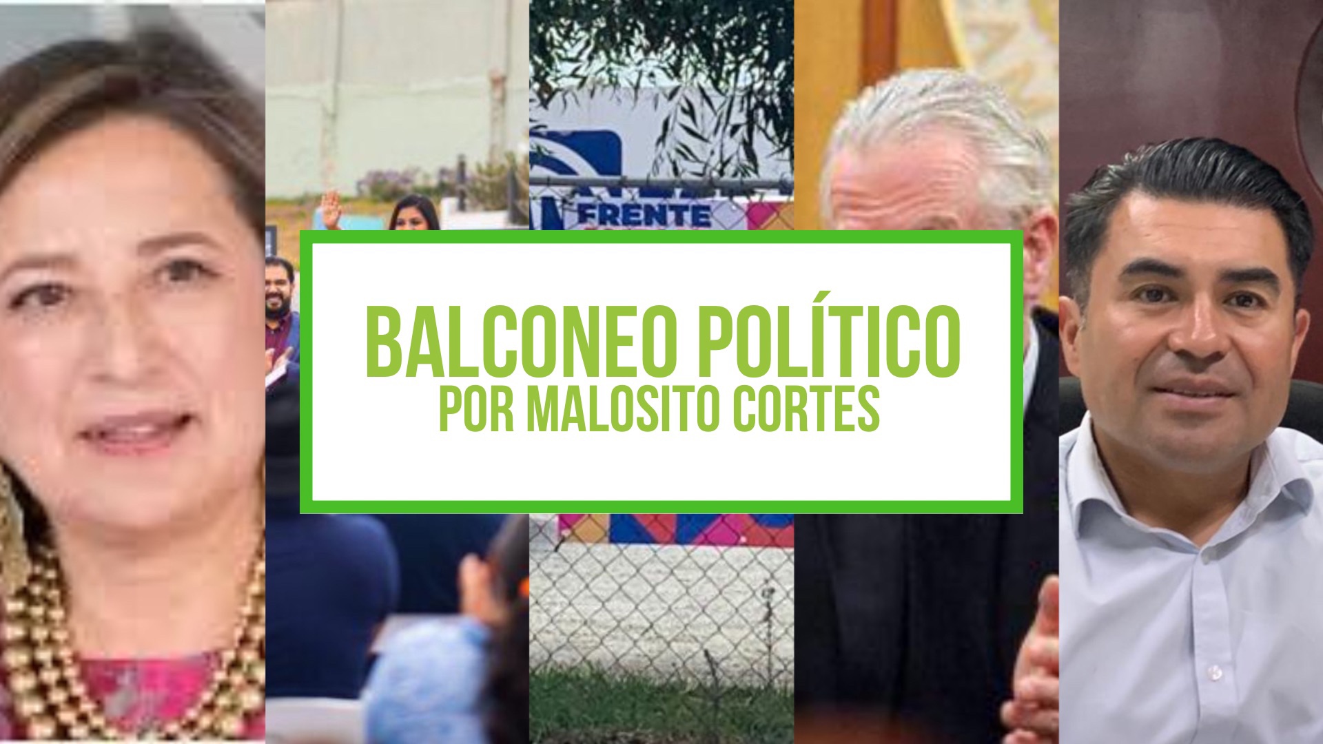 Columna Balconeo Político, por Malosito Cortes – 15 de agosto 2023