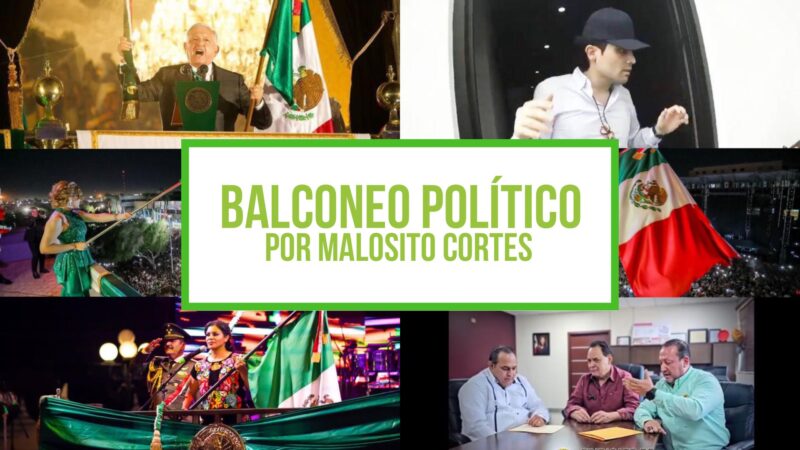 Columna Balconeo Político, por MALOSITO Cortes