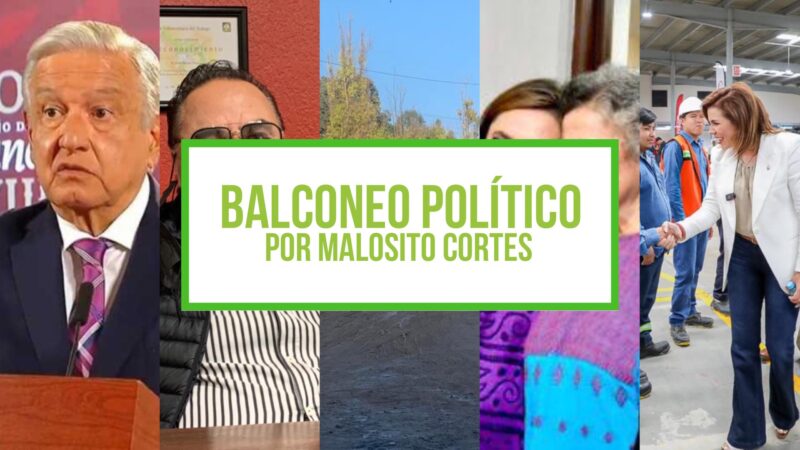 Columna Balconeo Político, por Malosito Cortes – 01 de septiembre de 2023