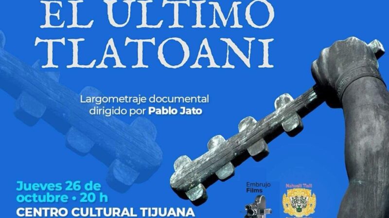 Evento Especial en Cineteca Tijuana – El Último Tlatoani