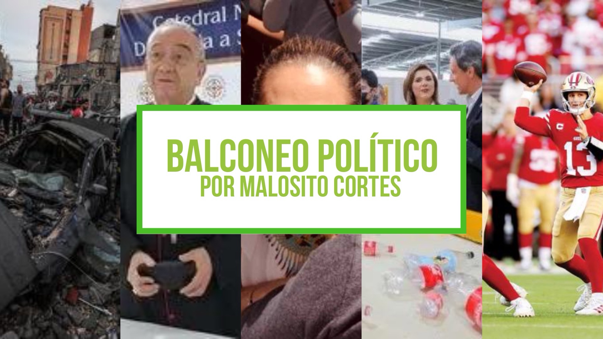 Columna Balconeo Político, por Malosito Cortes – 9 de octubre de 2023