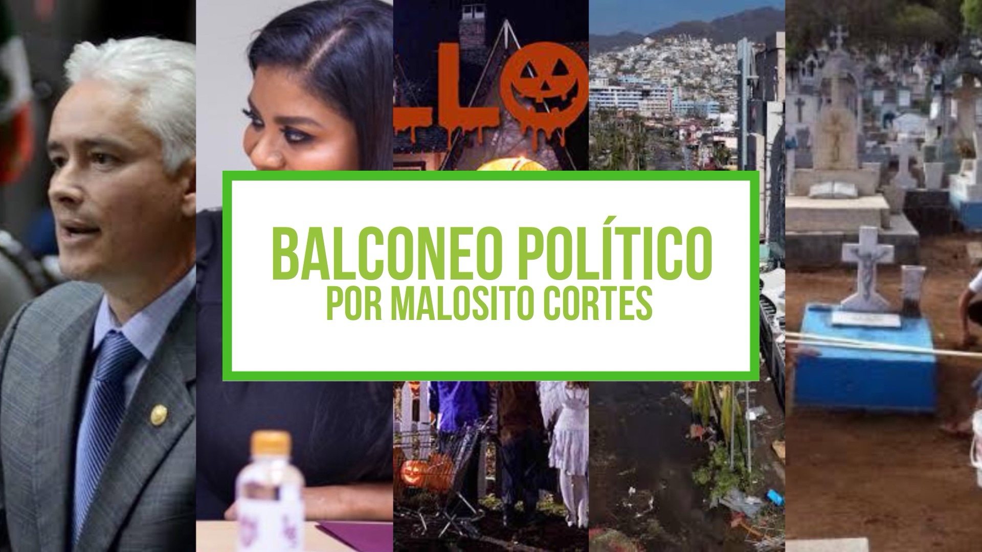 Columna Balconeo Político, por Malosito Cortes – 28 de octubre de 2023