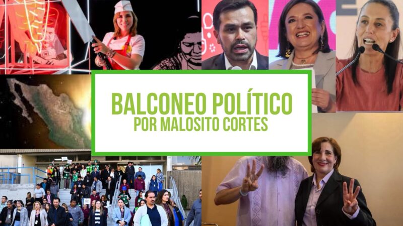 Columna Balconeo Político, por Malosito Cortes – 5 de abril 2024