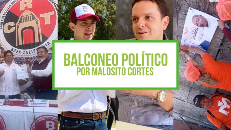 Columna Balconeo Político, por Malosito Cortes