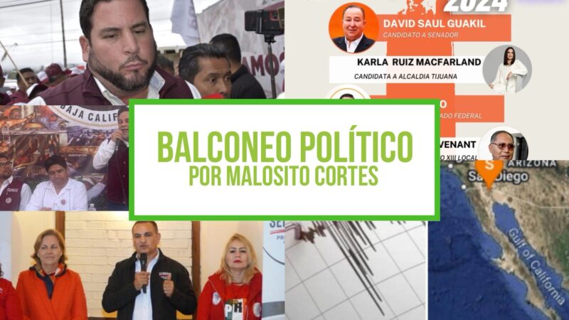 Columna Balconeo Político, por Malosito Cortés – 13 de mayo