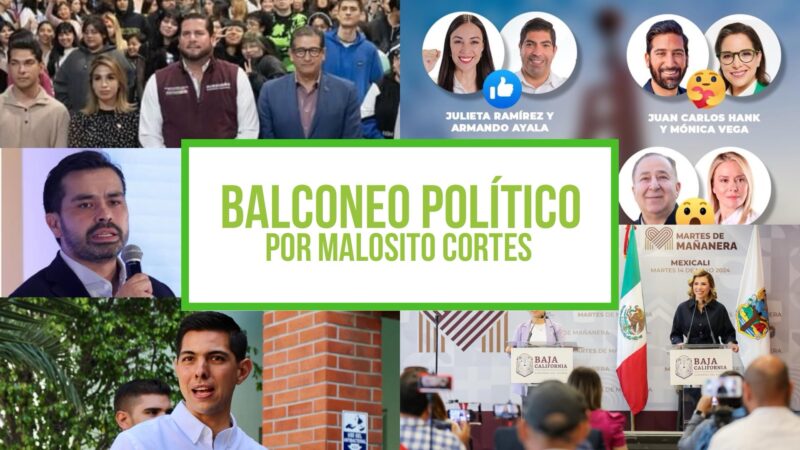 Columna Balconeo Político, por Malosito Cortés – 15 de mayo de 2024