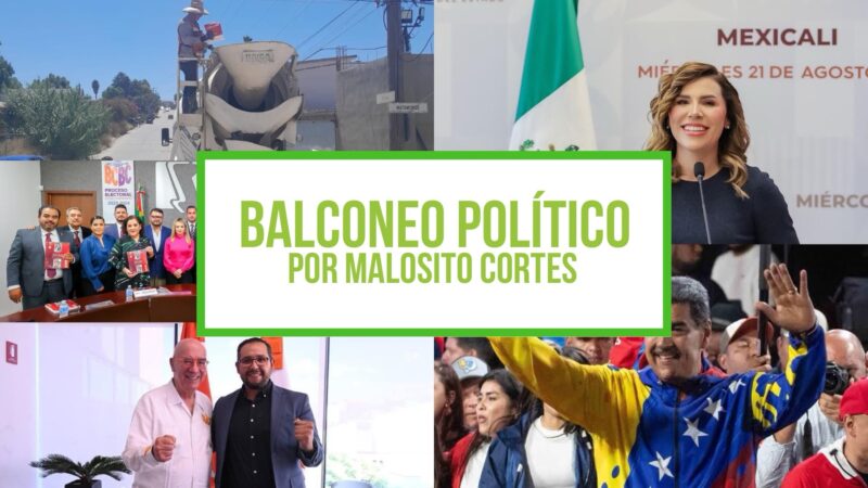 Columna Balconeo Político, por Malosito Cortes – 22 de agosto de 2024