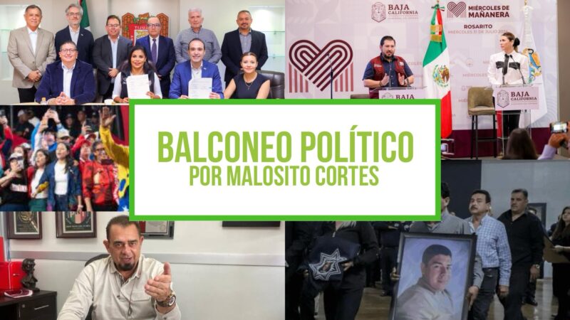 Columna Balconeo Político, por Malosito Cortes – 01 de agosto de 2024