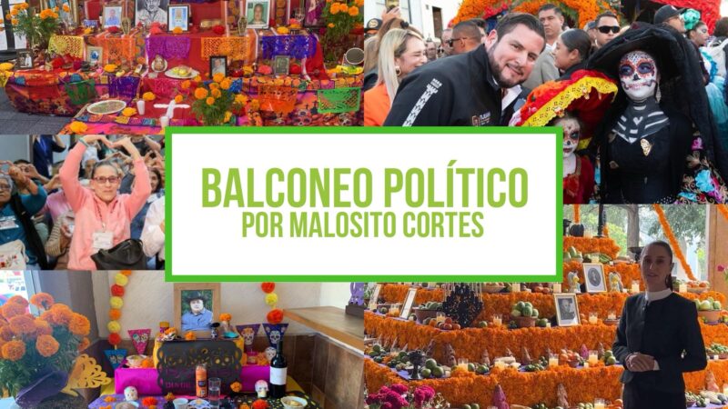 Columna Balconeo Político, por Malosito Cortes | Homenaje a Heroínas, Programas de Bienestar y Preparativos Turísticos en Baja California