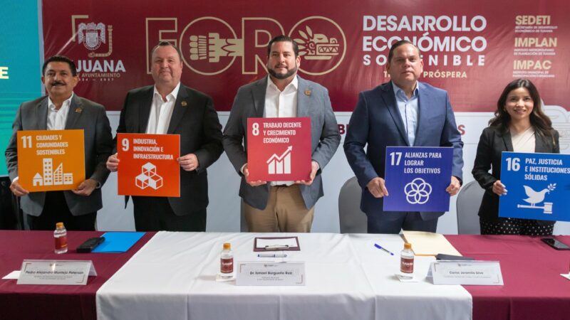 Preside Ismael Burgueño Foro ‘Desarrollo Económico Sostenible – Tijuana Próspera’