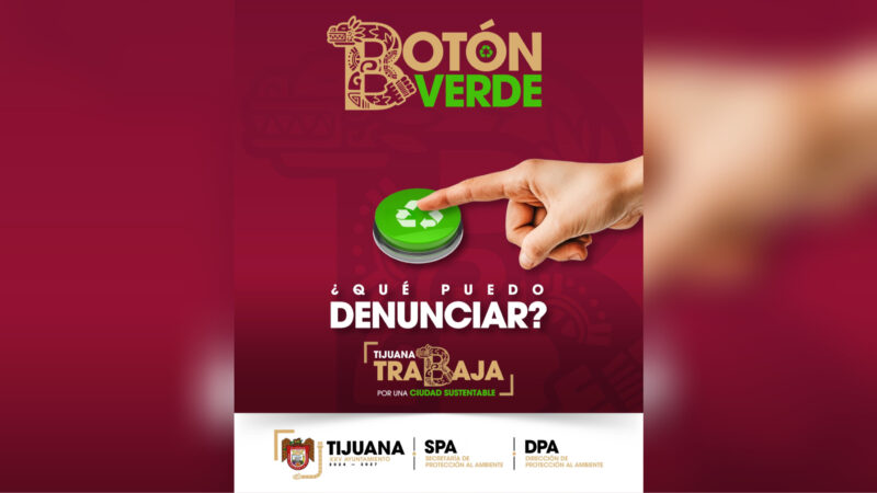 Promueve Ayuntamiento de Tijuana el uso del ‘Botón Verde’ para la denuncia ambiental ciudadana